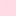 Light Pink