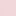 Rose Pale / Vert